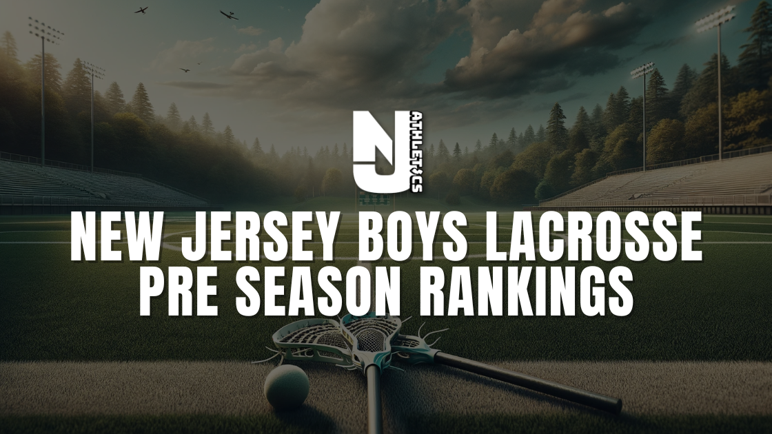 New Jersey Lacrosse Opening Week Rankings njathletics
