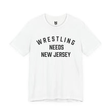 Load image into Gallery viewer, Wrestling Needs New Jersey
